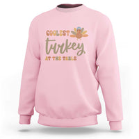Funny Thanksgiving Turkey Sweatshirt Coolest Turkey At The Table Fall Season - Wonder Print Shop