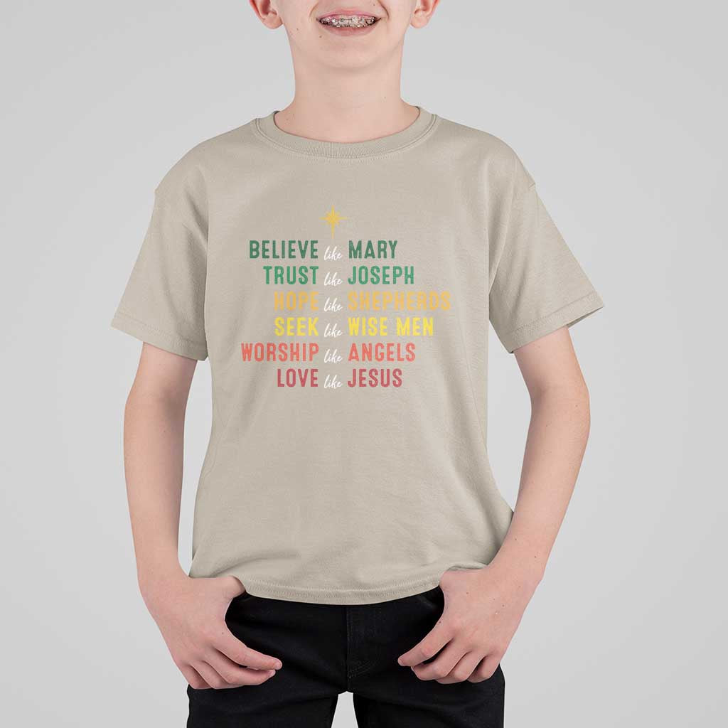 Christian Faith T Shirt For Kid Believe Like Mary Trust Like Joseph Hope Like Shepherds - Wonder Print Shop