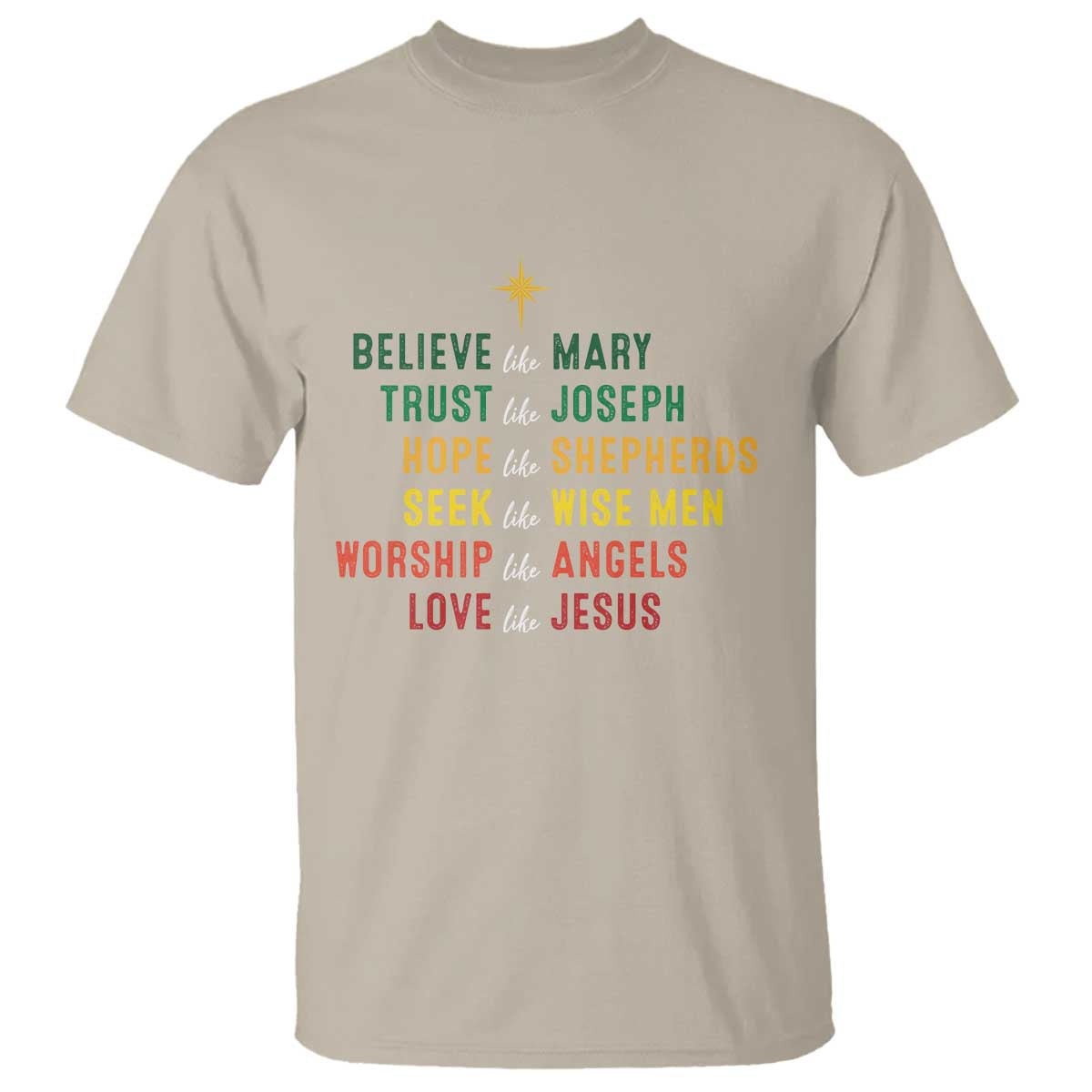 Christian Faith T Shirt Believe Like Mary Trust Like Joseph Hope Like Shepherds - Wonder Print Shop