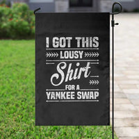 I Got This Lousy Shirt For A Yankee Swap Garden Flag Funny Cheap Christmas Gift Exchange - Wonder Print Shop