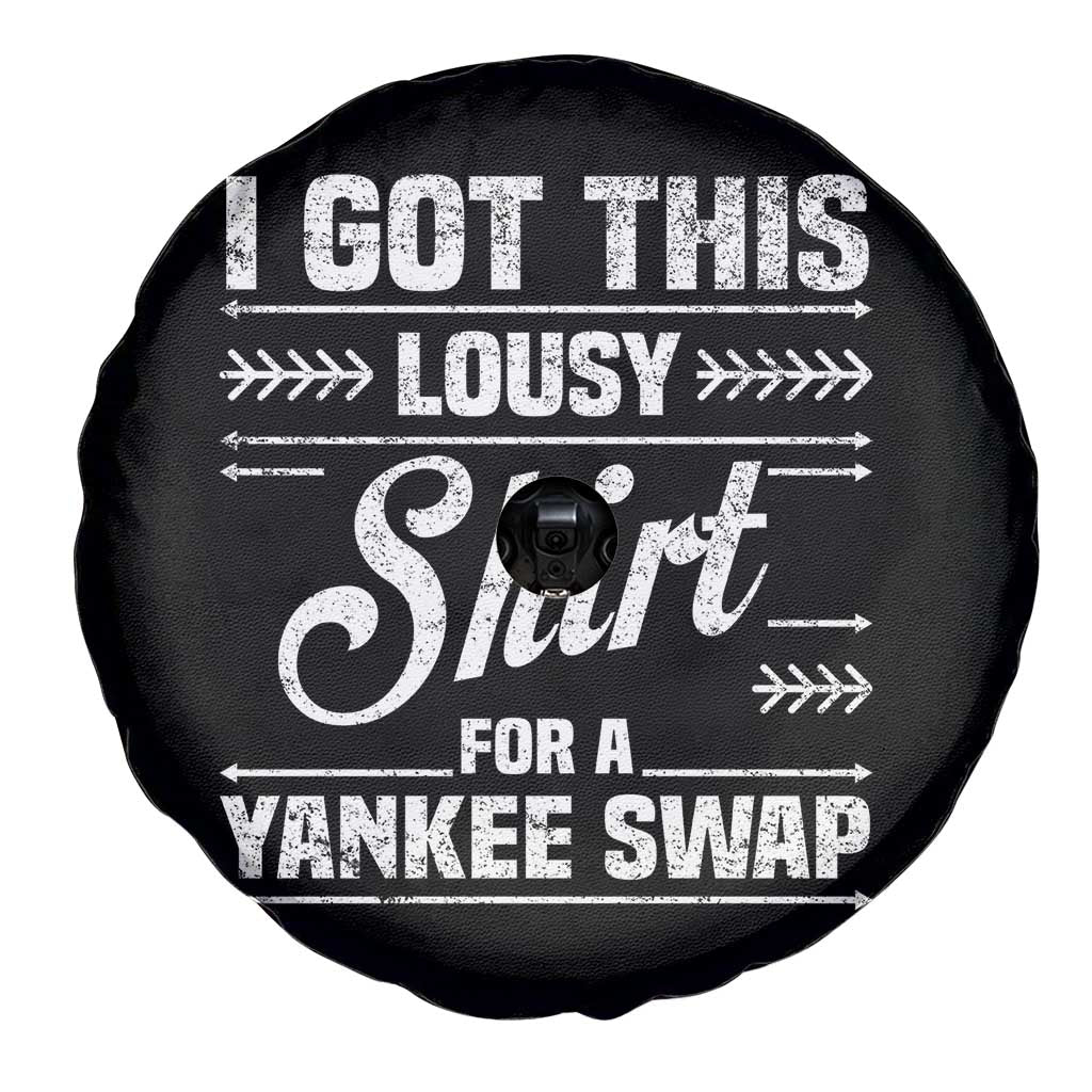 I Got This Lousy Shirt For A Yankee Swap Spare Tire Cover Funny Cheap Christmas Gift Exchange - Wonder Print Shop