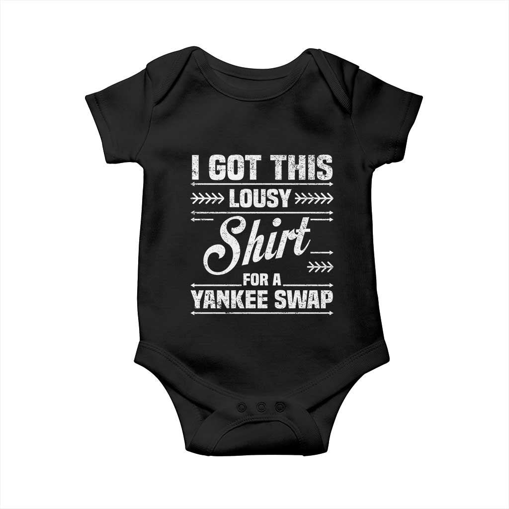 I Got This Lousy Shirt For A Yankee Swap Baby Onesie Funny Cheap Christmas Gift Exchange - Wonder Print Shop