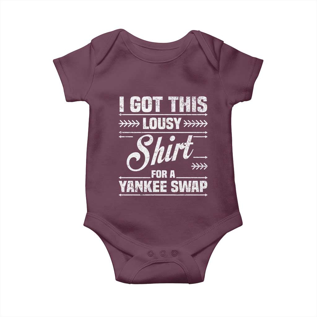 I Got This Lousy Shirt For A Yankee Swap Baby Onesie Funny Cheap Christmas Gift Exchange - Wonder Print Shop