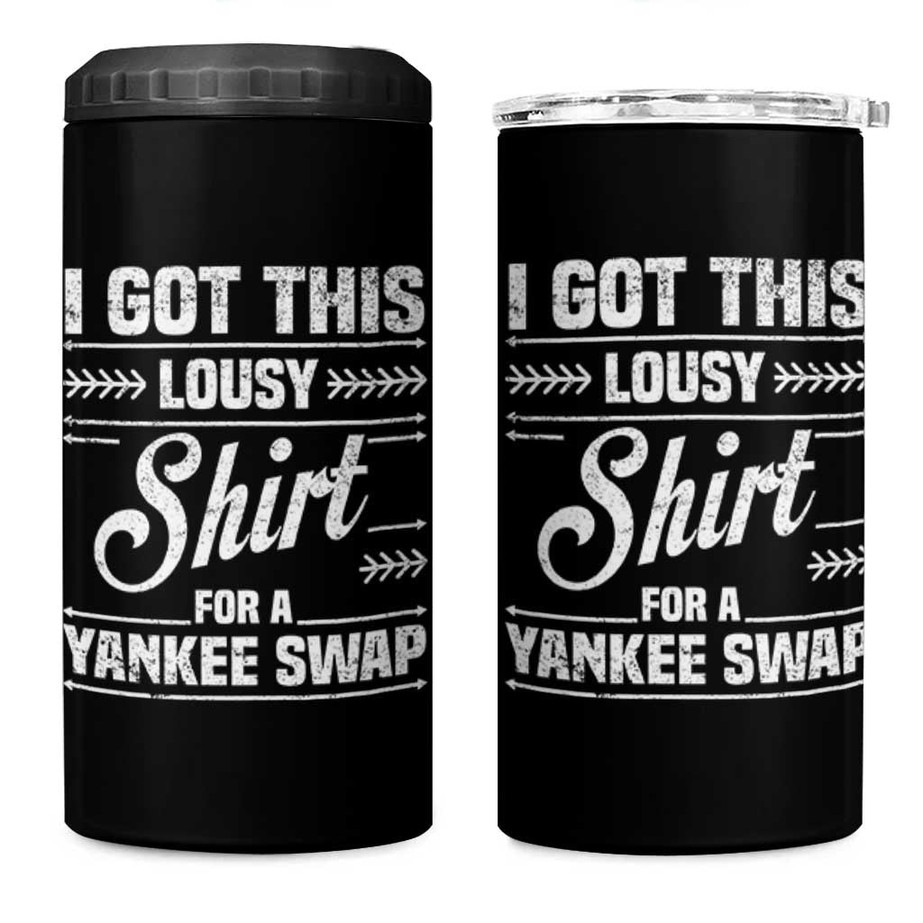 I Got This Lousy Shirt For A Yankee Swap 4 in 1 Can Cooler Tumbler Funny Cheap Christmas Gift Exchange - Wonder Print Shop