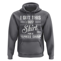 I Got This Lousy Shirt For A Yankee Swap Hoodie Funny Cheap Christmas Gift Exchange - Wonder Print Shop