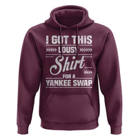 I Got This Lousy Shirt For A Yankee Swap Hoodie Funny Cheap Christmas Gift Exchange - Wonder Print Shop
