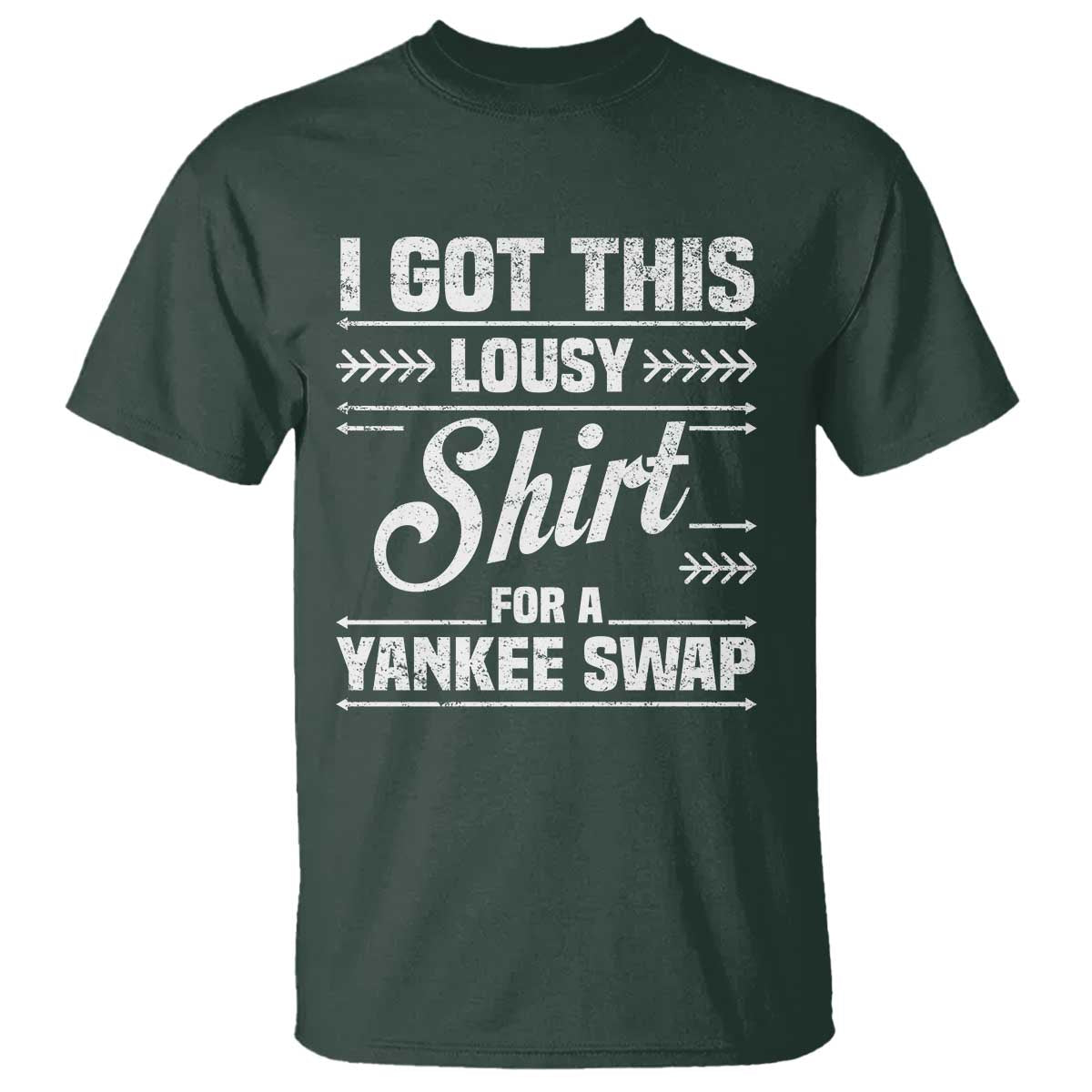 I Got This Lousy Shirt For A Yankee Swap T Shirt Funny Cheap Christmas Gift Exchange - Wonder Print Shop