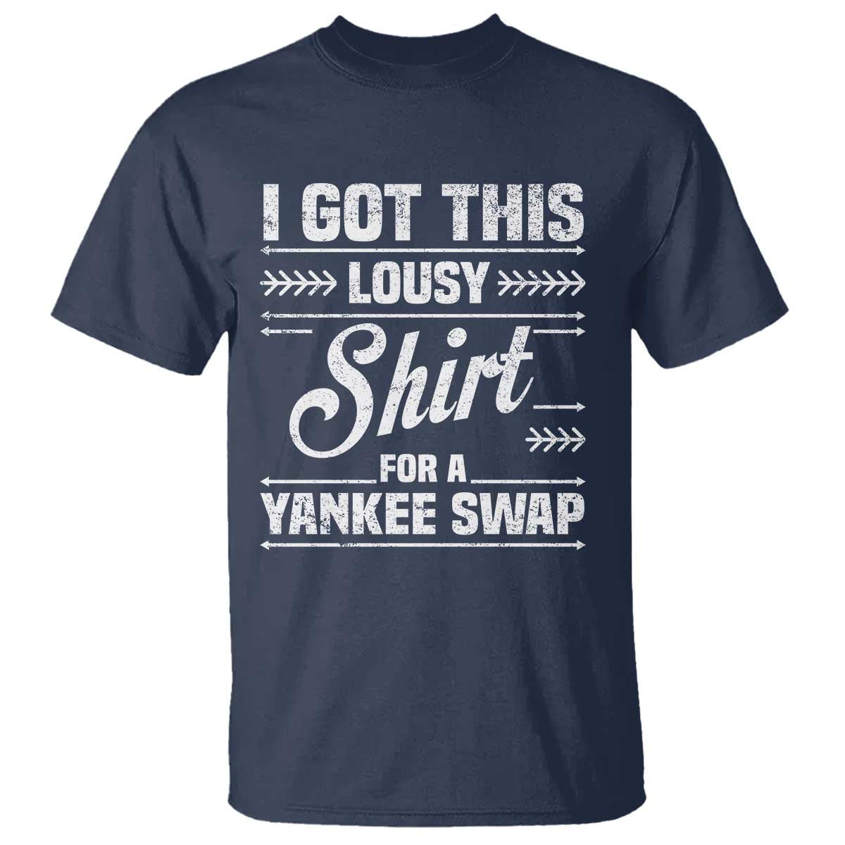 I Got This Lousy Shirt For A Yankee Swap T Shirt Funny Cheap Christmas Gift Exchange - Wonder Print Shop