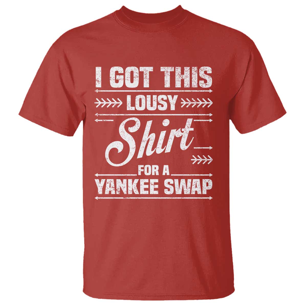 I Got This Lousy Shirt For A Yankee Swap T Shirt Funny Cheap Christmas Gift Exchange - Wonder Print Shop