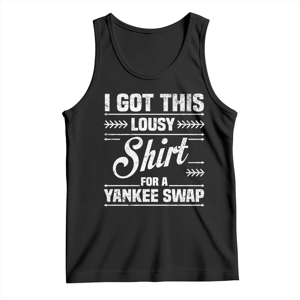 I Got This Lousy Shirt For A Yankee Swap Tank Top Funny Cheap Christmas Gift Exchange - Wonder Print Shop