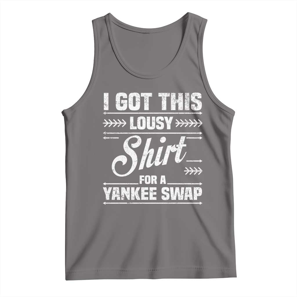 I Got This Lousy Shirt For A Yankee Swap Tank Top Funny Cheap Christmas Gift Exchange - Wonder Print Shop