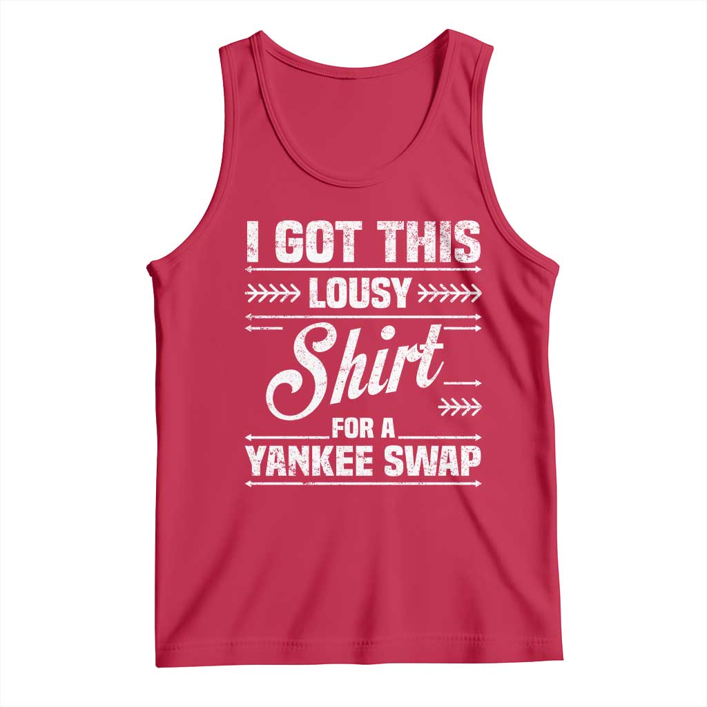 I Got This Lousy Shirt For A Yankee Swap Tank Top Funny Cheap Christmas Gift Exchange - Wonder Print Shop