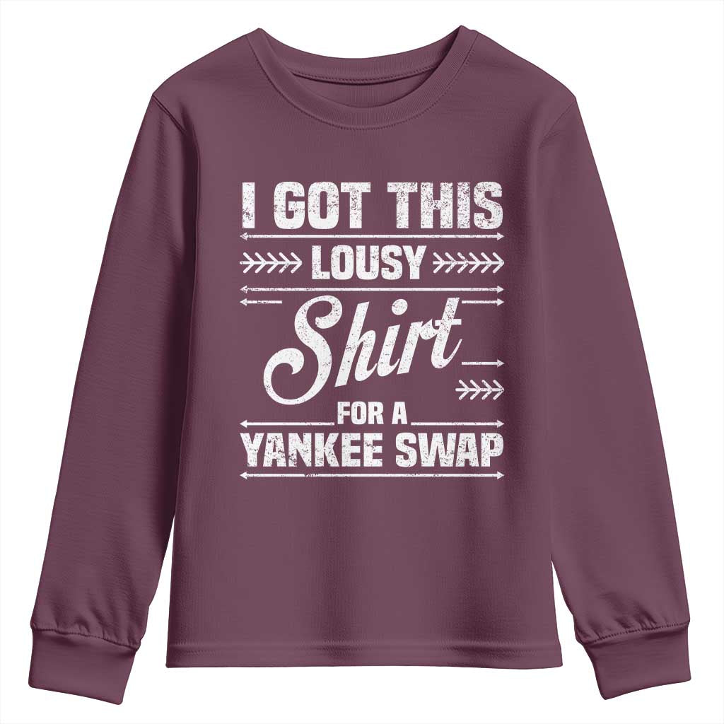 I Got This Lousy Shirt For A Yankee Swap Youth Sweatshirt Funny Cheap Christmas Gift Exchange - Wonder Print Shop