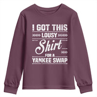 I Got This Lousy Shirt For A Yankee Swap Youth Sweatshirt Funny Cheap Christmas Gift Exchange - Wonder Print Shop