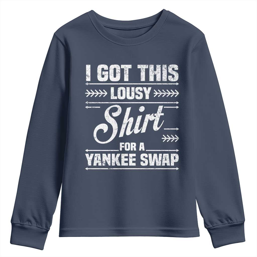 I Got This Lousy Shirt For A Yankee Swap Youth Sweatshirt Funny Cheap Christmas Gift Exchange - Wonder Print Shop