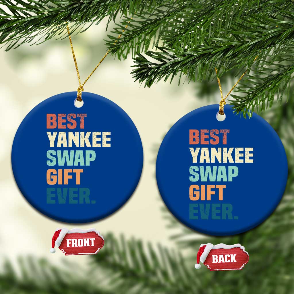 Funny Best Yankee Swap Gift Ever Ceramic Ornament Christmas Gift Exchange Game - Wonder Print Shop