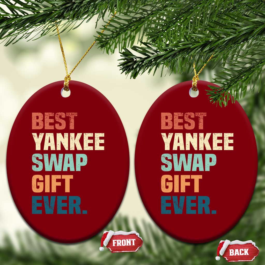Funny Best Yankee Swap Gift Ever Ceramic Ornament Christmas Gift Exchange Game - Wonder Print Shop