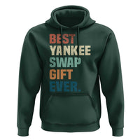 Funny Best Yankee Swap Gift Ever Hoodie Christmas Gift Exchange Game - Wonder Print Shop