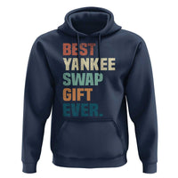 Funny Best Yankee Swap Gift Ever Hoodie Christmas Gift Exchange Game - Wonder Print Shop