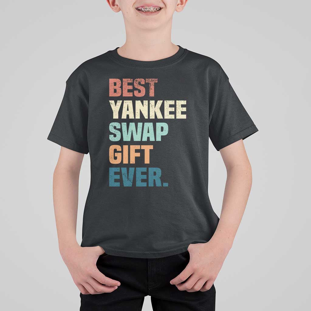 Funny Best Yankee Swap Gift Ever T Shirt For Kid Christmas Gift Exchange Game - Wonder Print Shop