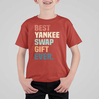 Funny Best Yankee Swap Gift Ever T Shirt For Kid Christmas Gift Exchange Game - Wonder Print Shop