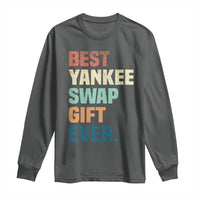 Funny Best Yankee Swap Gift Ever Long Sleeve Shirt Christmas Gift Exchange Game - Wonder Print Shop