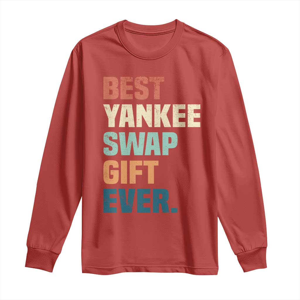Funny Best Yankee Swap Gift Ever Long Sleeve Shirt Christmas Gift Exchange Game - Wonder Print Shop