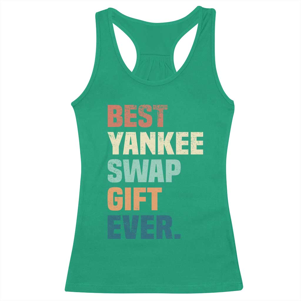 Funny Best Yankee Swap Gift Ever Racerback Tank Top Christmas Gift Exchange Game - Wonder Print Shop