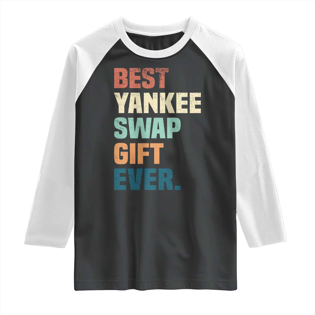 Funny Best Yankee Swap Gift Ever Raglan Shirt Christmas Gift Exchange Game - Wonder Print Shop