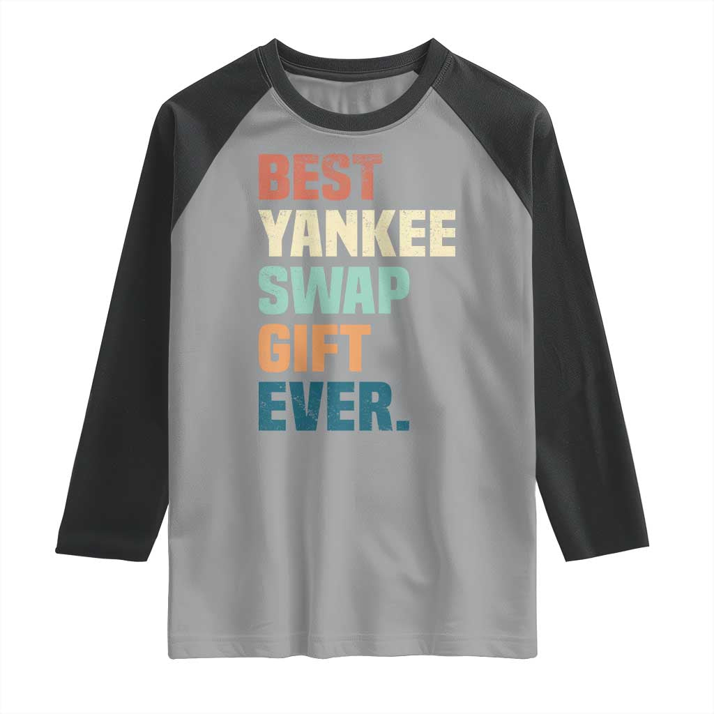 Funny Best Yankee Swap Gift Ever Raglan Shirt Christmas Gift Exchange Game - Wonder Print Shop