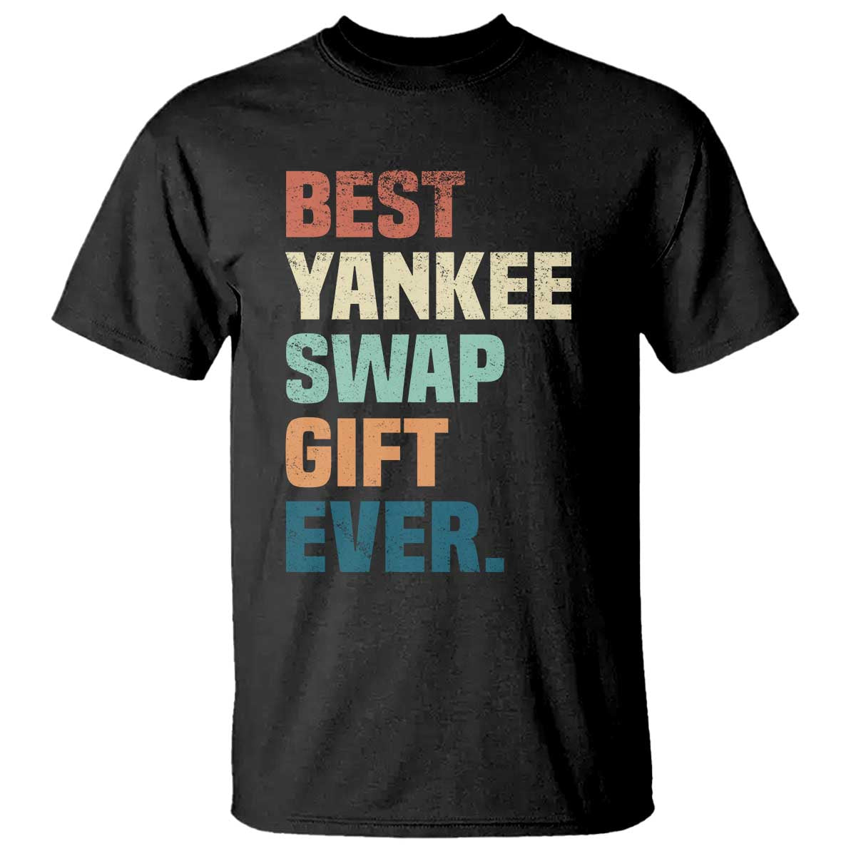 Funny Best Yankee Swap Gift Ever T Shirt Christmas Gift Exchange Game - Wonder Print Shop