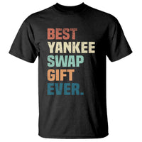 Funny Best Yankee Swap Gift Ever T Shirt Christmas Gift Exchange Game - Wonder Print Shop