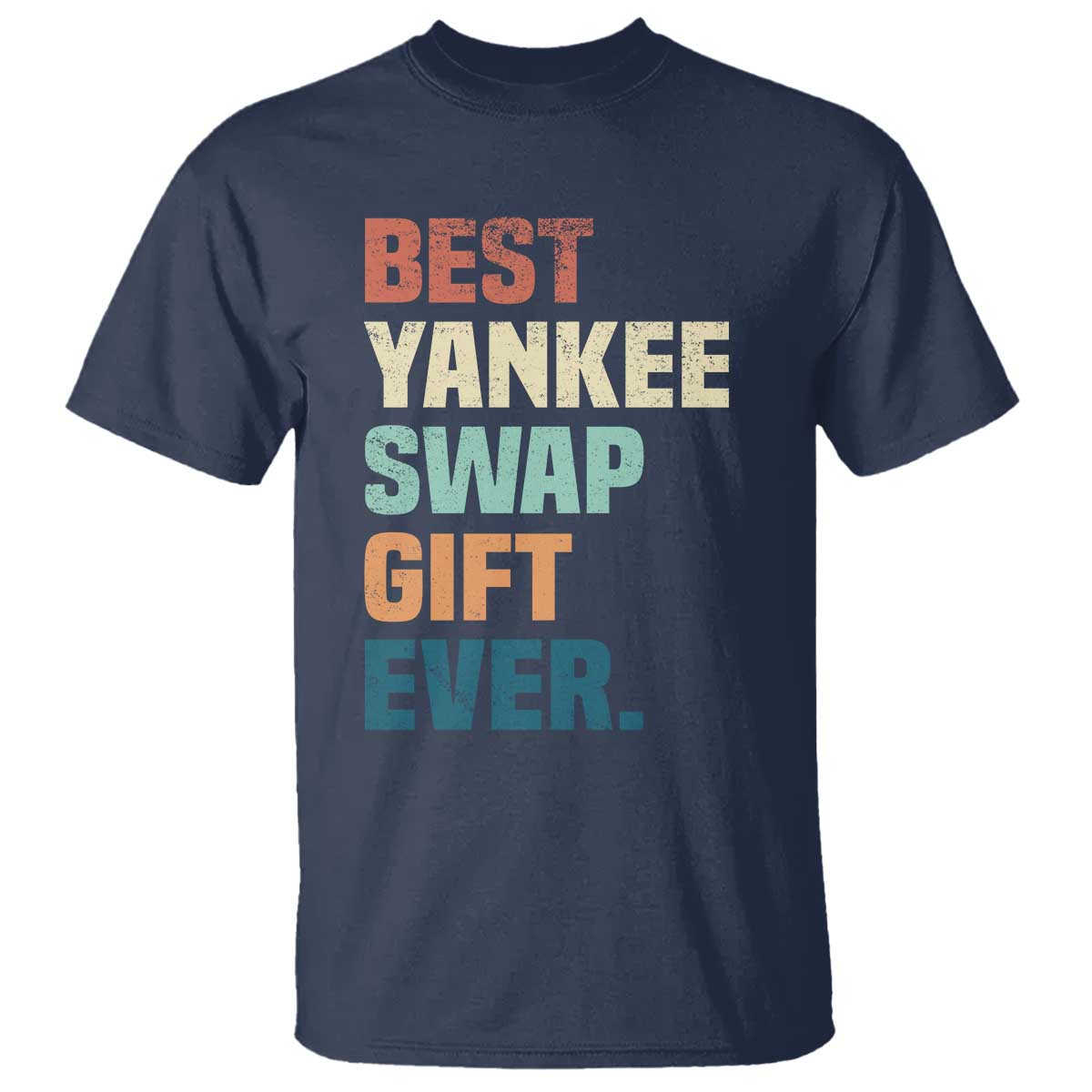 Funny Best Yankee Swap Gift Ever T Shirt Christmas Gift Exchange Game - Wonder Print Shop