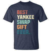 Funny Best Yankee Swap Gift Ever T Shirt Christmas Gift Exchange Game - Wonder Print Shop