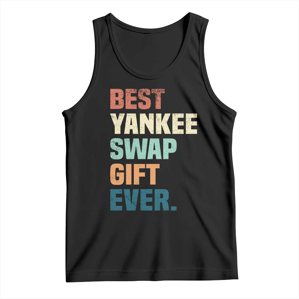 Funny Best Yankee Swap Gift Ever Tank Top Christmas Gift Exchange Game - Wonder Print Shop