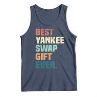 Funny Best Yankee Swap Gift Ever Tank Top Christmas Gift Exchange Game - Wonder Print Shop