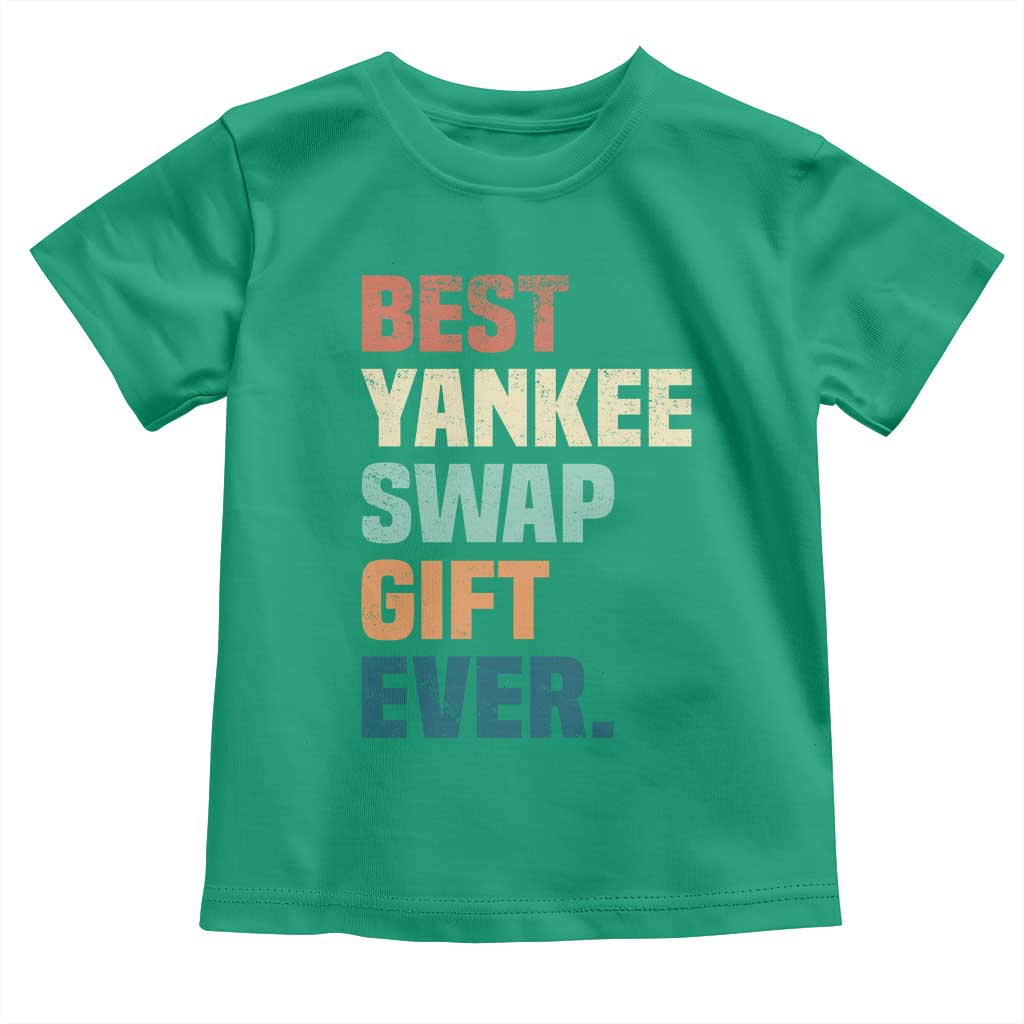 Funny Best Yankee Swap Gift Ever Toddler T Shirt Christmas Gift Exchange Game - Wonder Print Shop