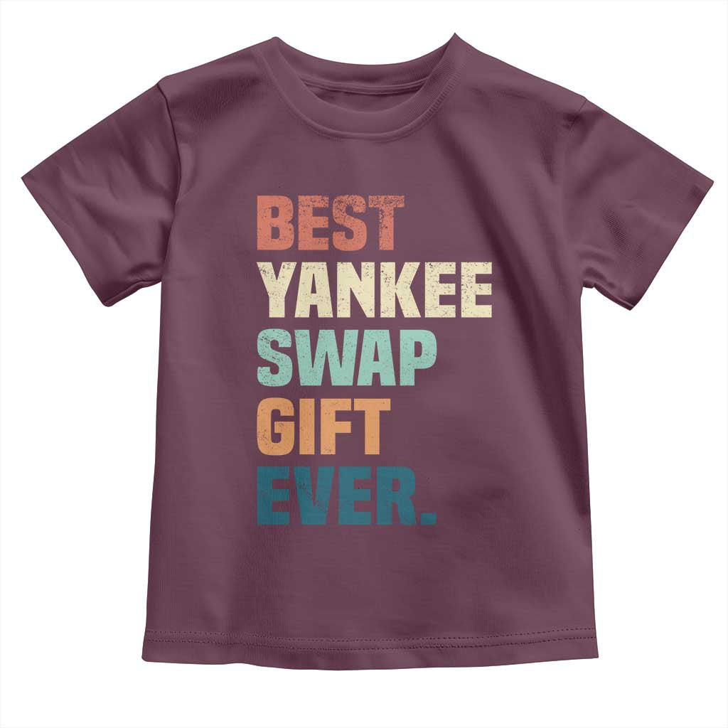Funny Best Yankee Swap Gift Ever Toddler T Shirt Christmas Gift Exchange Game - Wonder Print Shop