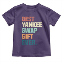 Funny Best Yankee Swap Gift Ever Toddler T Shirt Christmas Gift Exchange Game - Wonder Print Shop