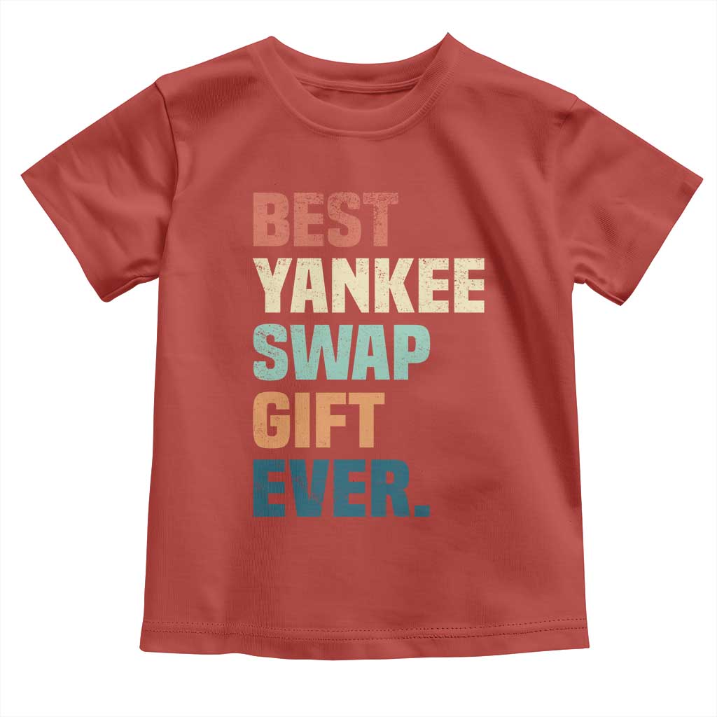 Funny Best Yankee Swap Gift Ever Toddler T Shirt Christmas Gift Exchange Game - Wonder Print Shop