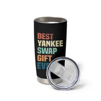 Funny Best Yankee Swap Gift Ever Tumbler Cup Christmas Gift Exchange Game - Wonder Print Shop
