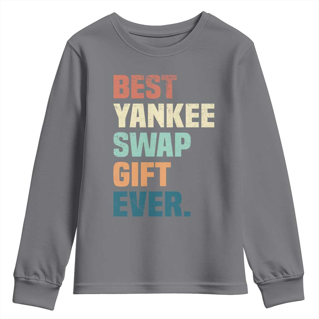 Funny Best Yankee Swap Gift Ever Youth Sweatshirt Christmas Gift Exchange Game - Wonder Print Shop