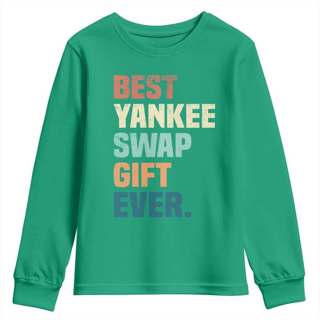 Funny Best Yankee Swap Gift Ever Youth Sweatshirt Christmas Gift Exchange Game - Wonder Print Shop