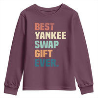 Funny Best Yankee Swap Gift Ever Youth Sweatshirt Christmas Gift Exchange Game - Wonder Print Shop