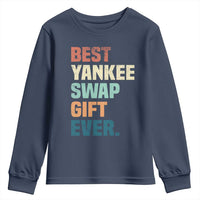 Funny Best Yankee Swap Gift Ever Youth Sweatshirt Christmas Gift Exchange Game - Wonder Print Shop