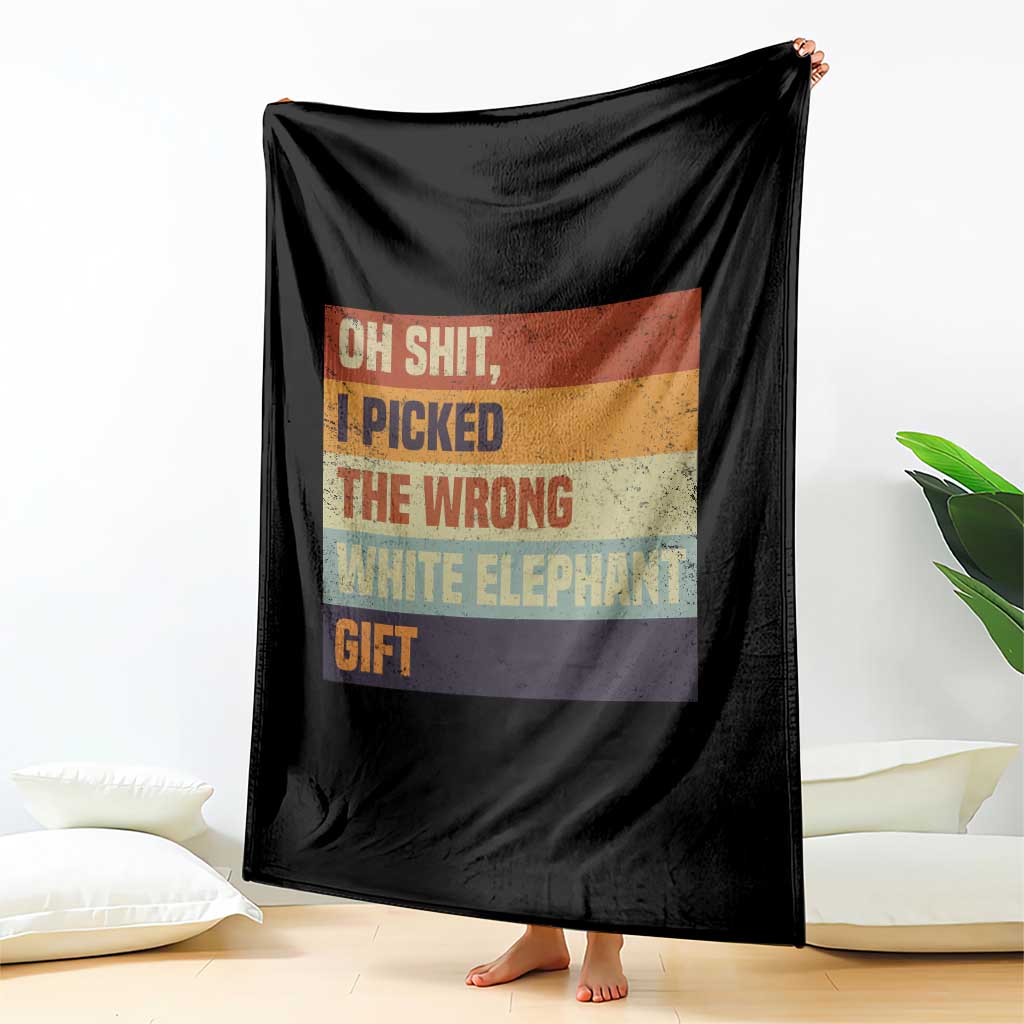 Oh Shit I Picked The Wrong White Elephant Gift Throw Blanket Funny Christmas Gift Exchange Game - Wonder Print Shop