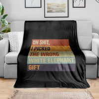 Oh Shit I Picked The Wrong White Elephant Gift Throw Blanket Funny Christmas Gift Exchange Game - Wonder Print Shop