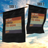 Oh Shit I Picked The Wrong White Elephant Gift Garden Flag Funny Christmas Gift Exchange Game - Wonder Print Shop