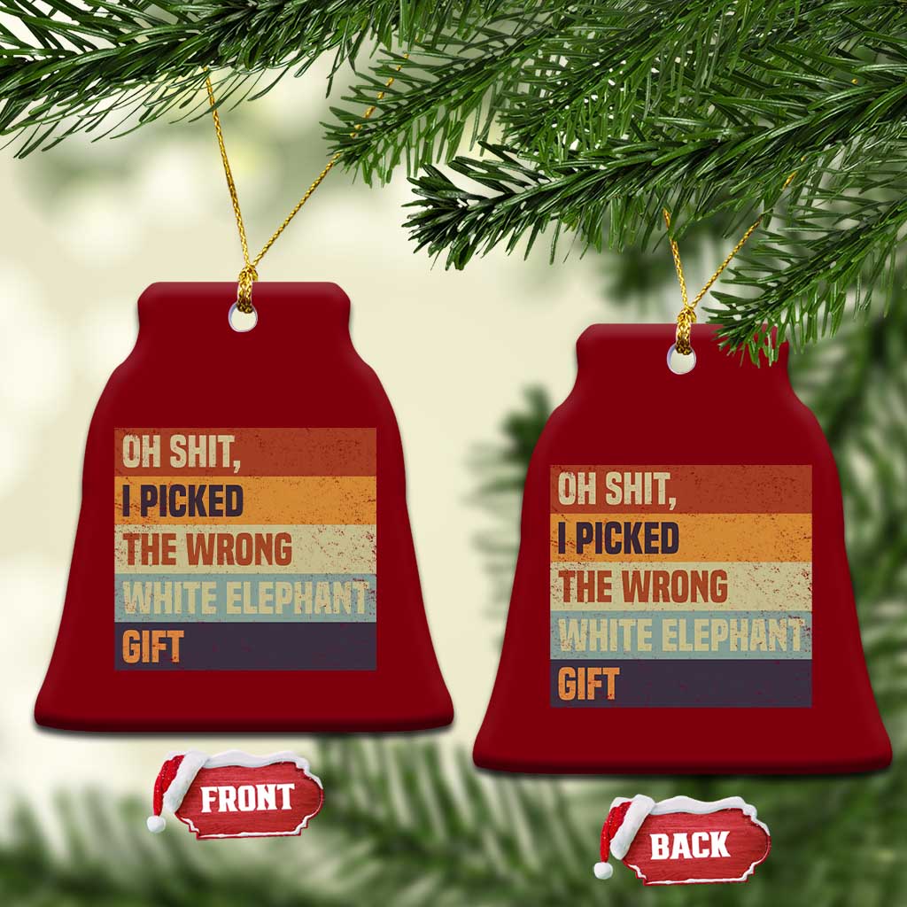 Oh Shit I Picked The Wrong White Elephant Gift Ceramic Ornament Funny Christmas Gift Exchange Game - Wonder Print Shop