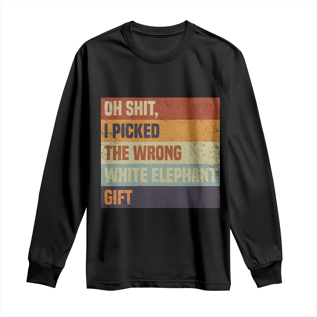 Oh Shit I Picked The Wrong White Elephant Gift Long Sleeve Shirt Funny Christmas Gift Exchange Game - Wonder Print Shop